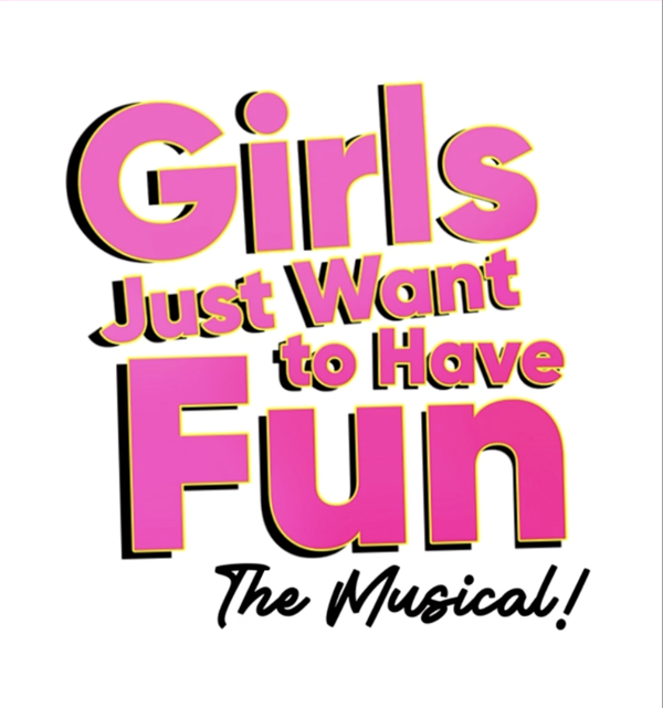 Girls Just want to have fun the musical