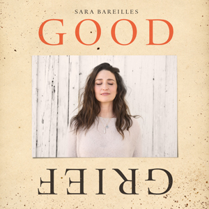 Sara Bareilles good greif cover