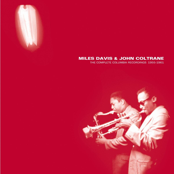 Miles Davis & John Coltrane - The Complete Columbia Recordings 1955-1961