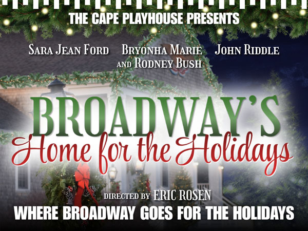 Broadways home for the holidays at the cape playhouse in dennis, mass
